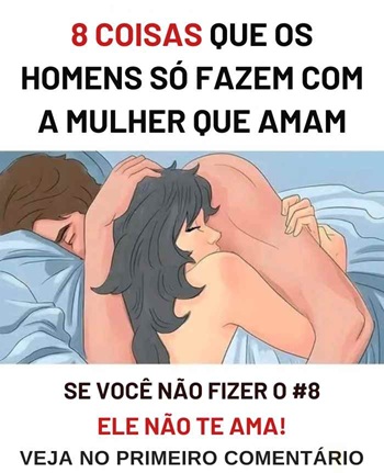 Descobrindo o Amor Genuíno: O Que Ele Faz Por Você? A Resposta Está no Número 8, Porque...